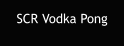 SCR Vodka Pong